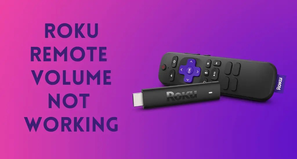 How to Fix Roku Remote Volume Not Working Issue