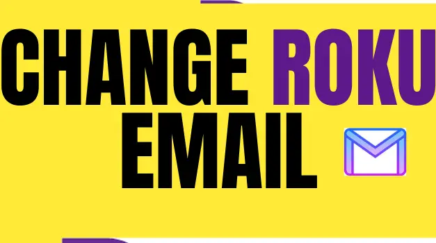 How to Change Email Address on Roku