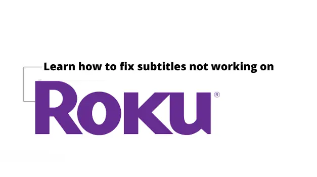 How to Fix when Roku Subtitles Not Working
