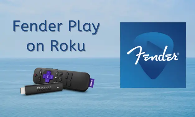 How to Access Fender Play on Roku