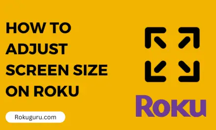 How to Adjust Screen Size on Roku TV [Easy Method]