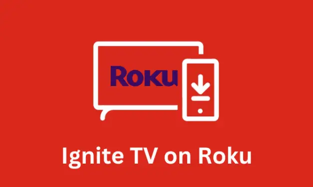 How to Watch Ignite TV on Roku [4 Ways]