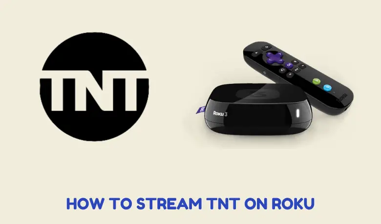 How to Install and Watch TNT on Roku