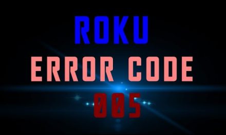 4 Ways to Fix the Roku Error Code 005