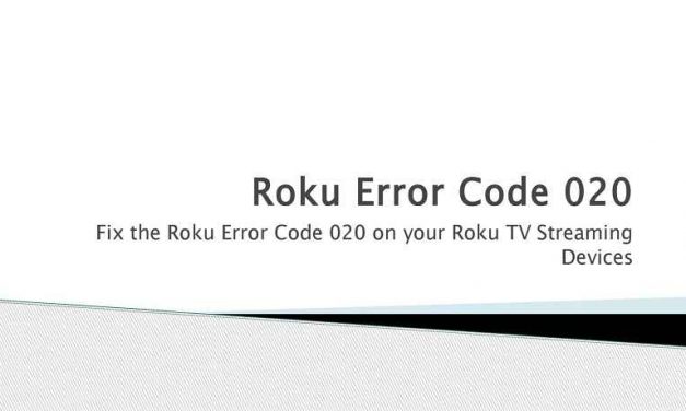 Is the Error Code 020 Displayed on Roku? Here’s the Fix