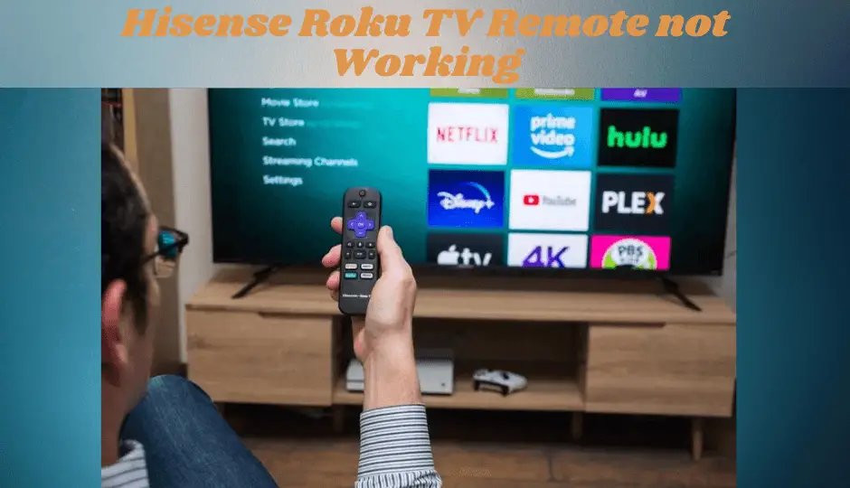 How to Fix Hisense Roku TV Remote Not Working Issue