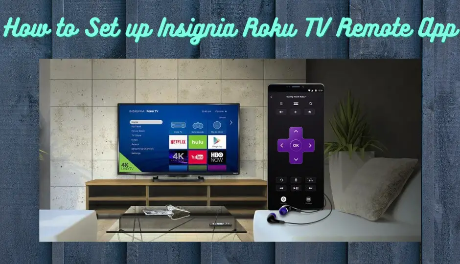 How to Set Up Insignia Roku TV Remote App