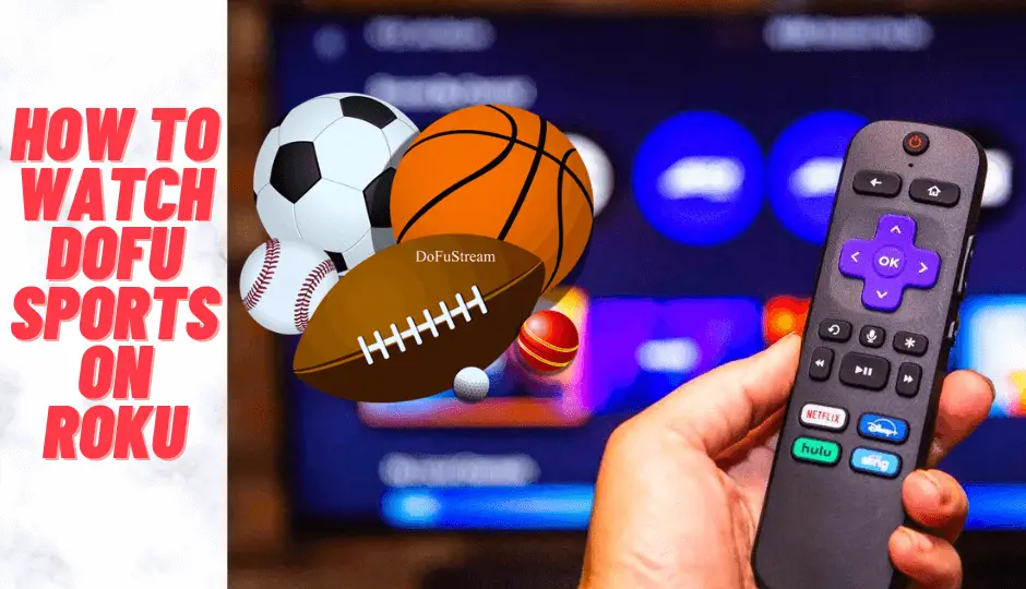 How to Watch Dofu Sports on Roku Device or TV