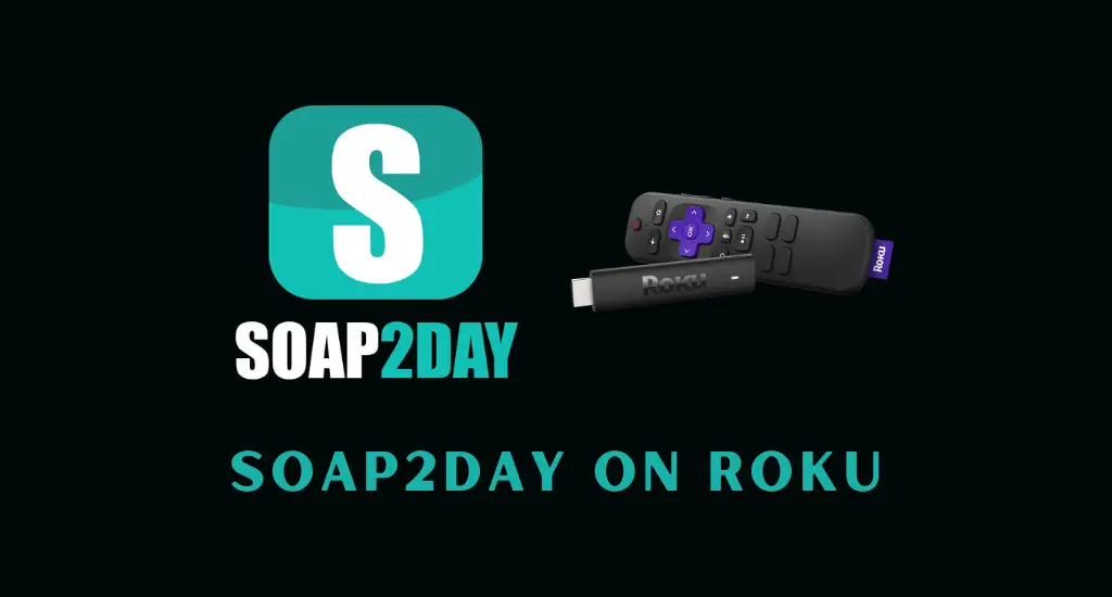 How to Install and Access Soap2day on Roku device / TV