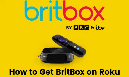 How to Install and Watch BritBox on Roku [Easy Guide]