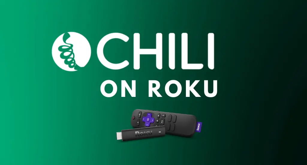 How to Watch CHILI on Roku [Possible Methods]