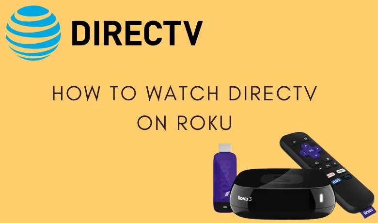 How to Add DIRECTV on Roku [For Both DIRECTV & DIRECTV STREAM Customers]