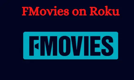 How to Stream FMovies on Roku [All Possible Ways]