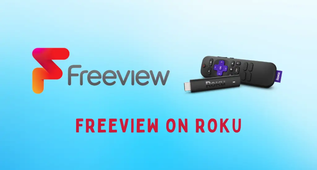 How to Add and Watch Freeview on Roku