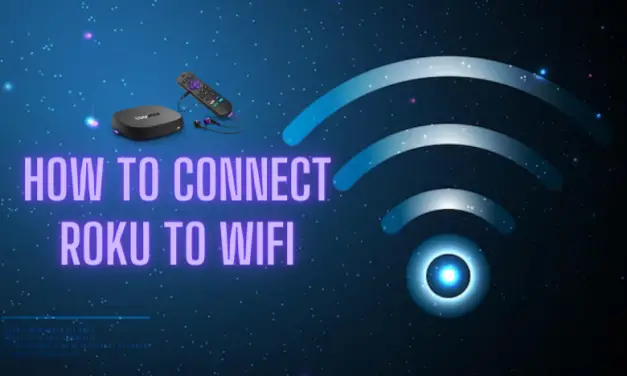 How to Connect Roku to WIFI With/Without a Remote