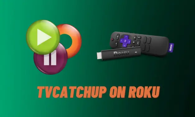 How to Stream TVCatchup on Roku Device or TV