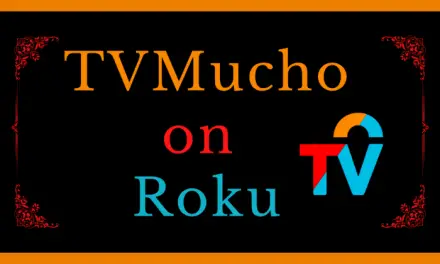 How to Watch TVMucho on Roku [Complete Guide]