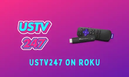 How to Access USTV247 on Roku Device or TV