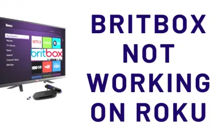 How to Fix BritBox Not Working on Roku