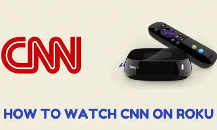 How to Install, Activate & Watch CNN on Roku [2022]