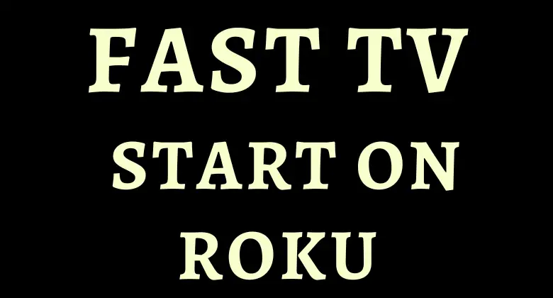 How to Turn on Fast TV Start on Roku TV
