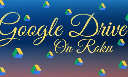 How to Use Google Drive on Roku [Working Method]