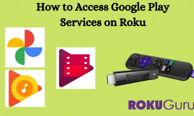 How to Access Google Play Services on Roku