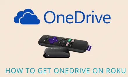 How to Get OneDrive on Roku [Easy Method]