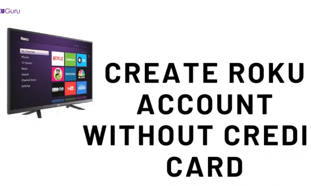 How to Create Roku Account without Credit Card [Easy Ways]
