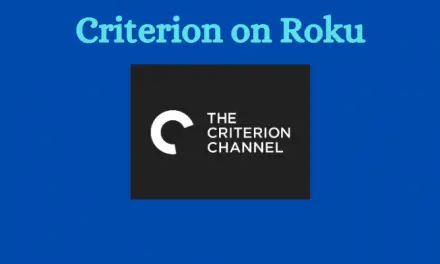 How to Stream Criterion on Roku [Step-by-Step]