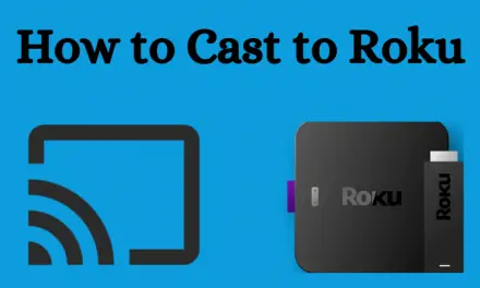 How to Cast to Roku Using Android, iOS, Mac, & PC