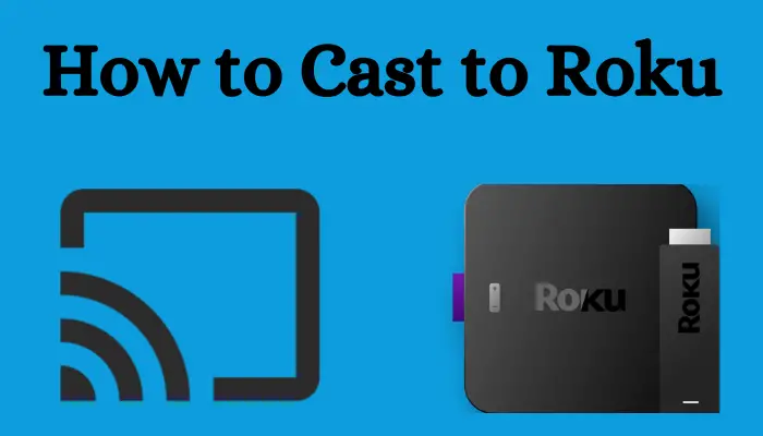 How to Cast to Roku Using Android, iOS, Mac, & PC
