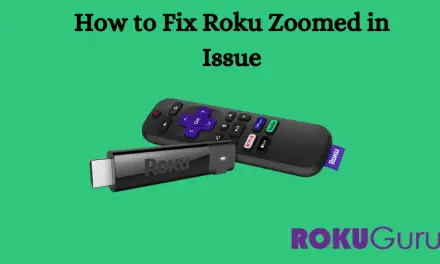 How to Fix Roku Zoomed In Issue [Quick Fix]
