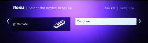 Select Continue - Pair Roku remote