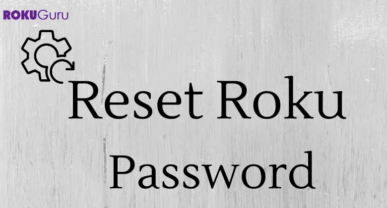 How to Reset Roku Account Password [2 Methods]