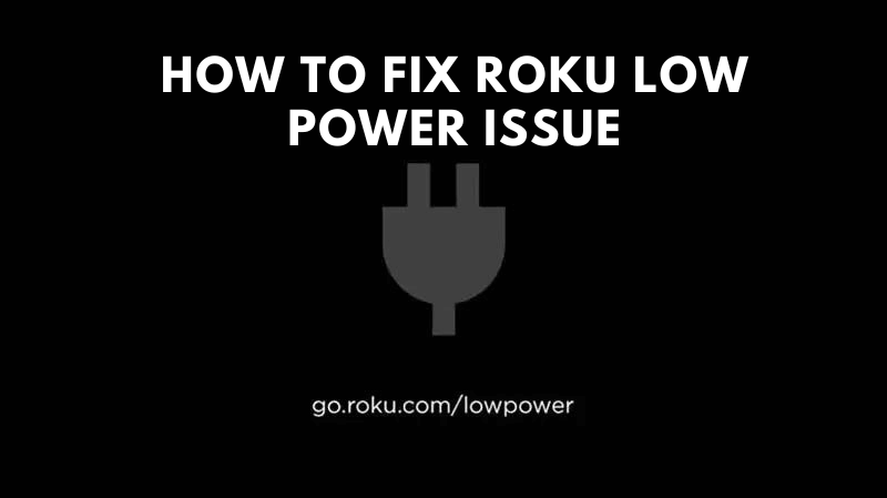 Roku Low Power or Insufficient Power: How to Fix the Issue