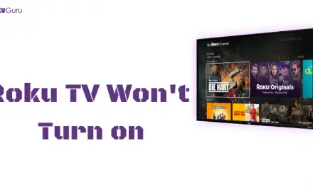 How to Troubleshoot Roku TV Won’t Turn ON Issue