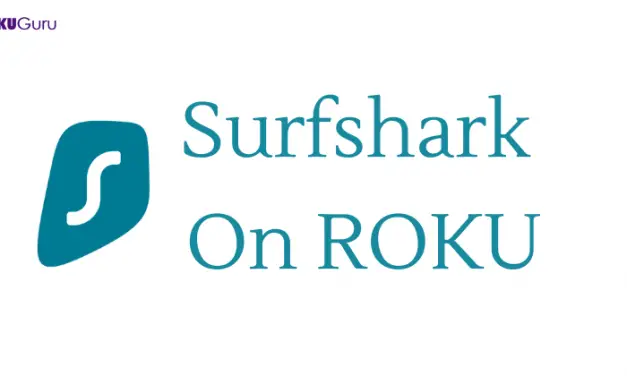 How to Setup Surfshark on Roku [Step-by-Step]