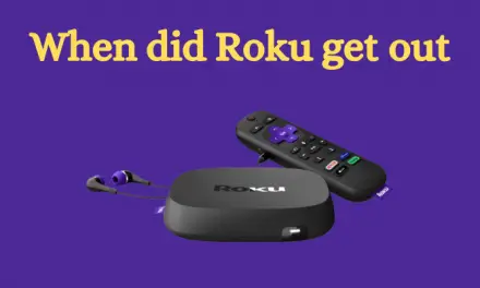 When Did Roku Come Out? Roku’s Evolution
