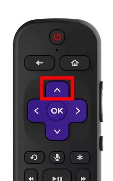 Click on the up arrow on your Roku remote