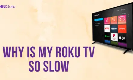 How to Fix Why is My Roku TV so Slow Issue