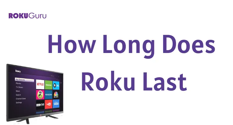 How long Does Roku last: Reasons Causing the Issue