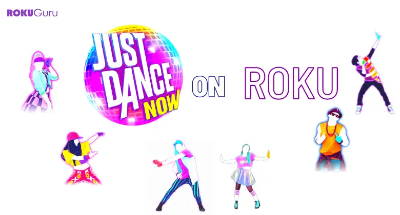 How to Watch Just Dance Now on Roku [4 Methods]