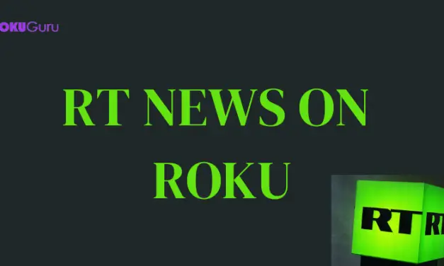 How to Watch RT News on Roku [2 Methods]