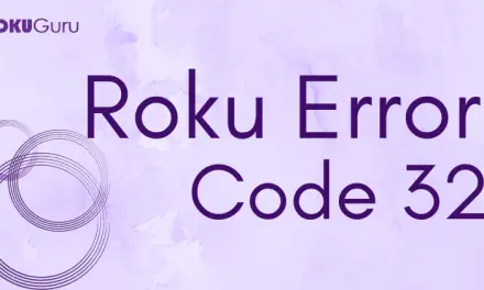 Is Roku Error Code 32 an Issue: Here are the Fixes for it