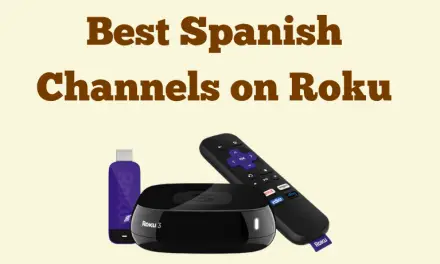 Best Spanish Channels on Roku Device/ TV [2023]