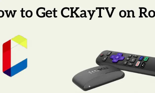 How to Watch CKayTV on Roku [In 2 ways]