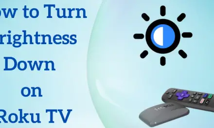 How to Turn Brightness Down on Roku TV [In 3 Different Ways]