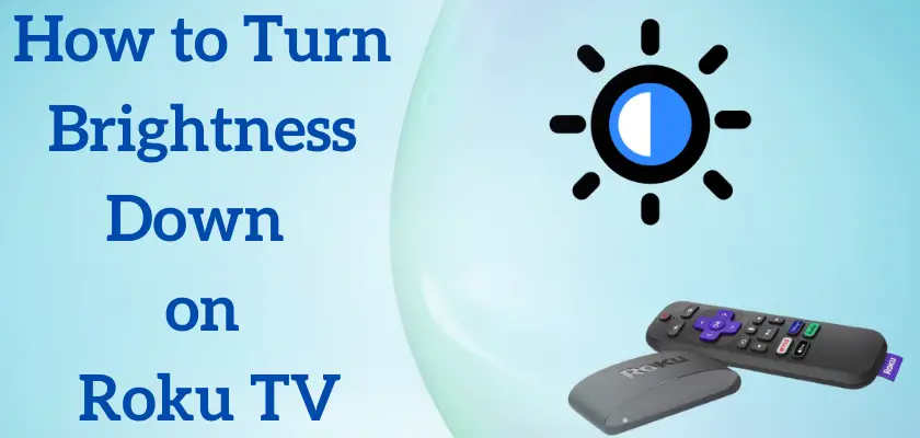 How to Turn Brightness Down on Roku TV [In 3 Different Ways]