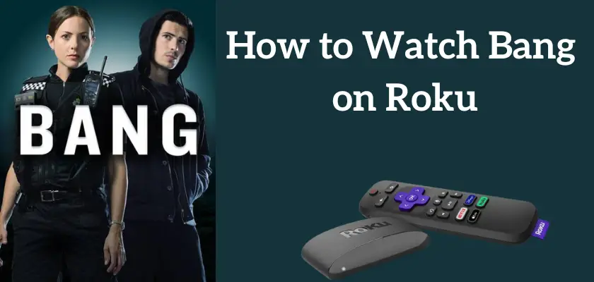 How to Watch Bang on Roku [In 7 Ways]